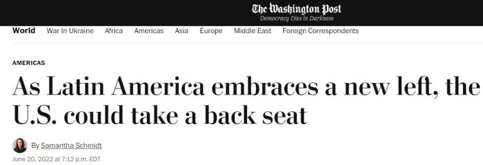美媒6月就已評論稱，“拉丁美洲擁抱新左派，美國退居次位”。圖片來源：美國《華盛頓郵報(bào)》報(bào)道截圖